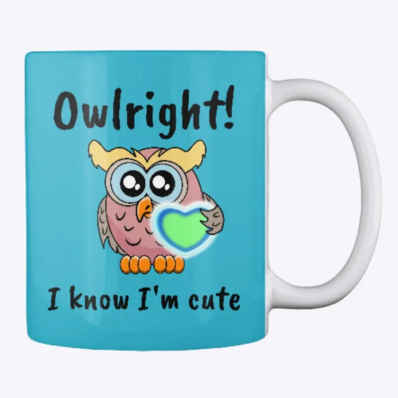 Owlright I know I'm cute