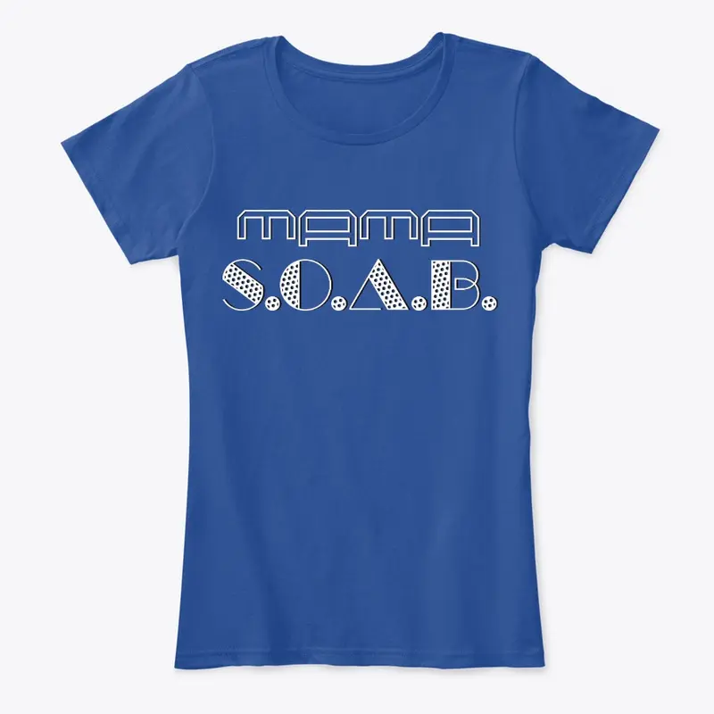 MAMA S.O.A.B. womens Comfort Tee