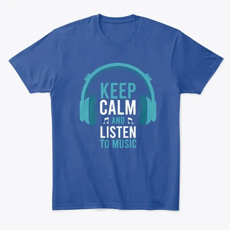 Keep calm and listen to music